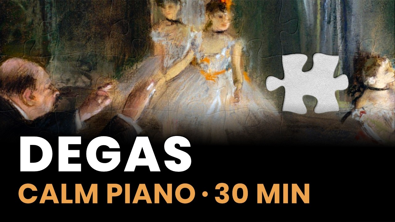 Relaxing Edgar Degas Art Puzzles | 30 Min Music for Sleep & Focus
