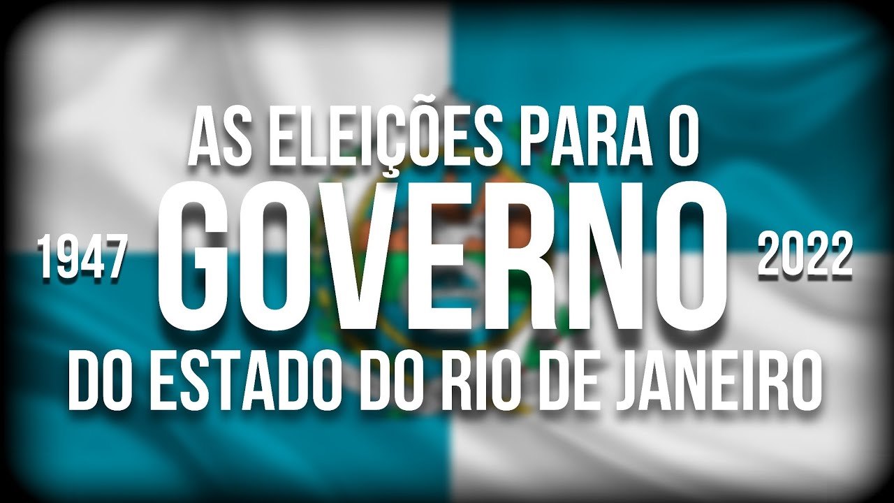 As eleições para o governo do Rio de Janeiro (1947 - 2022)