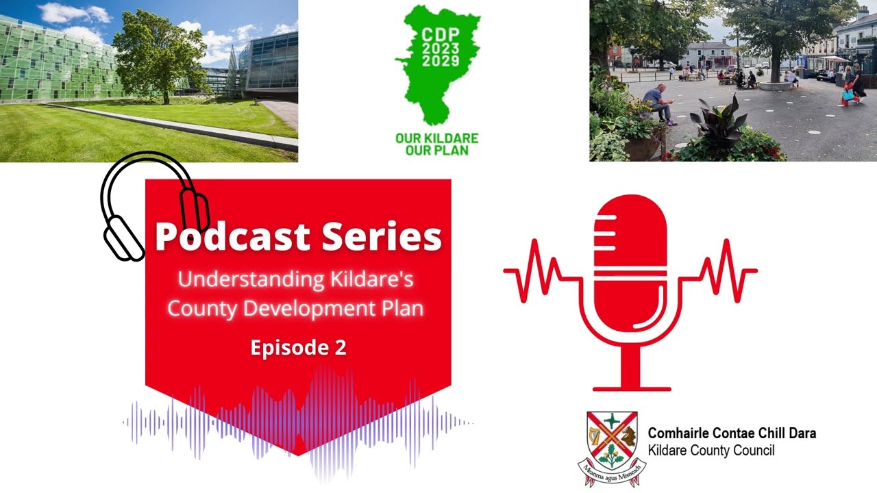 Understanding Kildare's County Development Plan - Episode 2
