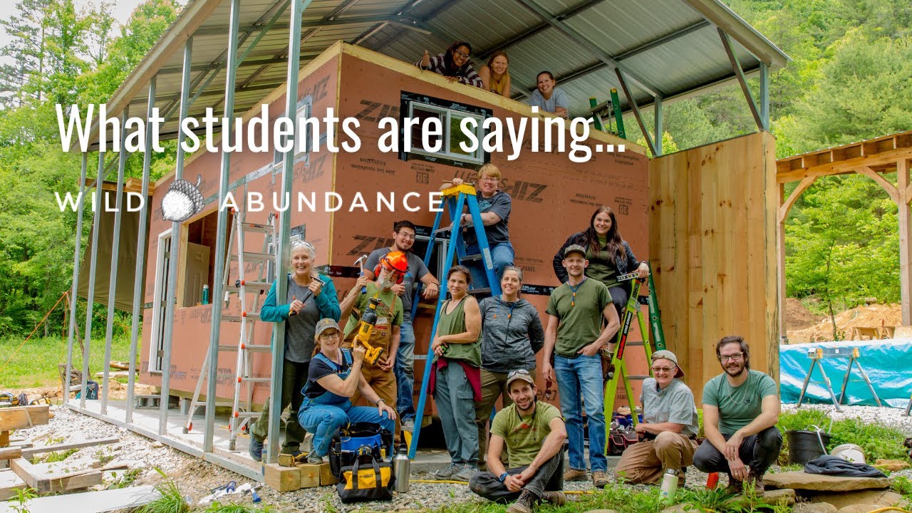 What students are saying about DIY skills, carpentry & tiny house classes at Wild Abundance in WNC