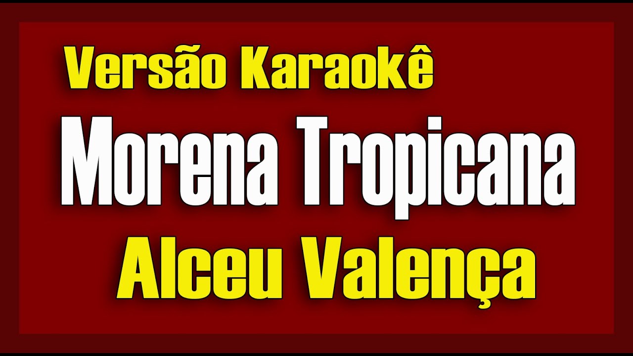 Alceu Valença - Morena Tropicana - Karaokê