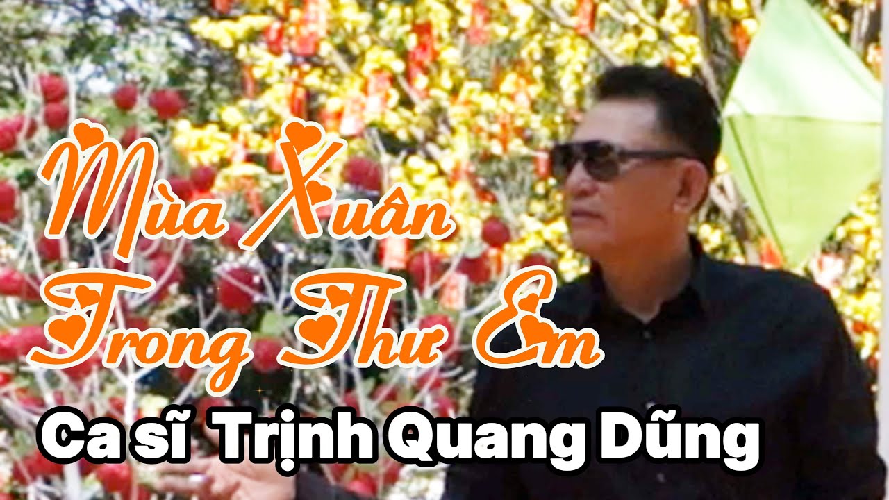 Mùa Xuân Trong Thư Em - Ca sĩ Trịnh Quang Dũng