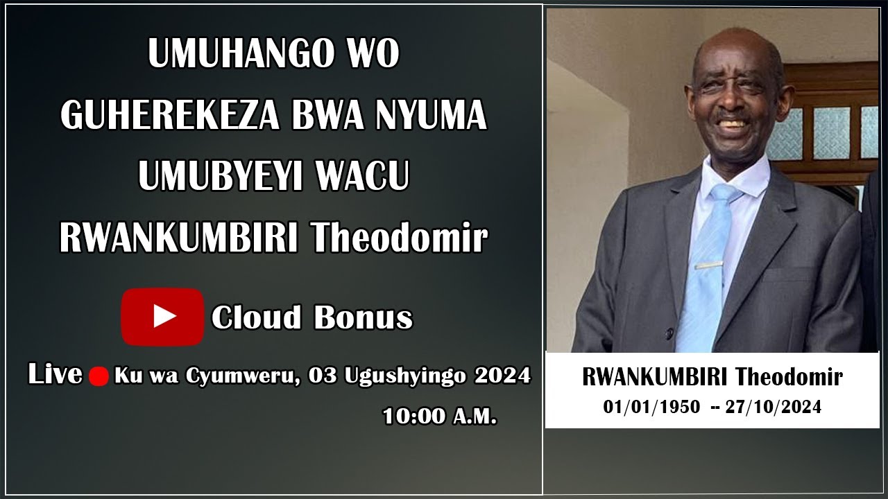 Umuhango wo Guherekeza bwa Nyuma Umubyeyi wacu RWANKUMBIRI Theodomir