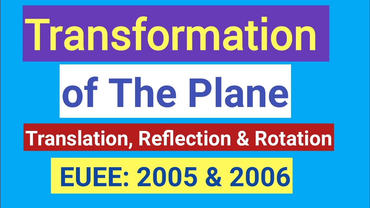 Transformation of The Plane (Translation, Reflection & Rotation) Grade 11, unit 8