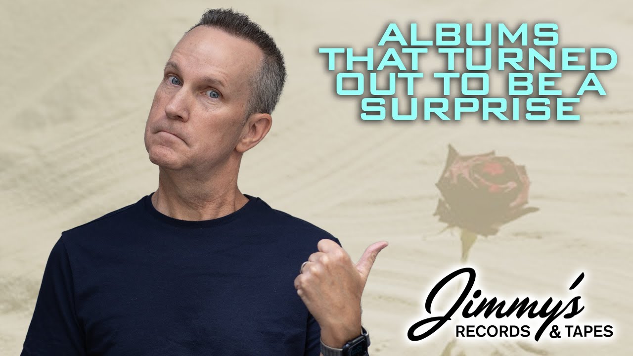 Albums That Turned Out to be a Surprise - Jimmy's Records & Tapes
