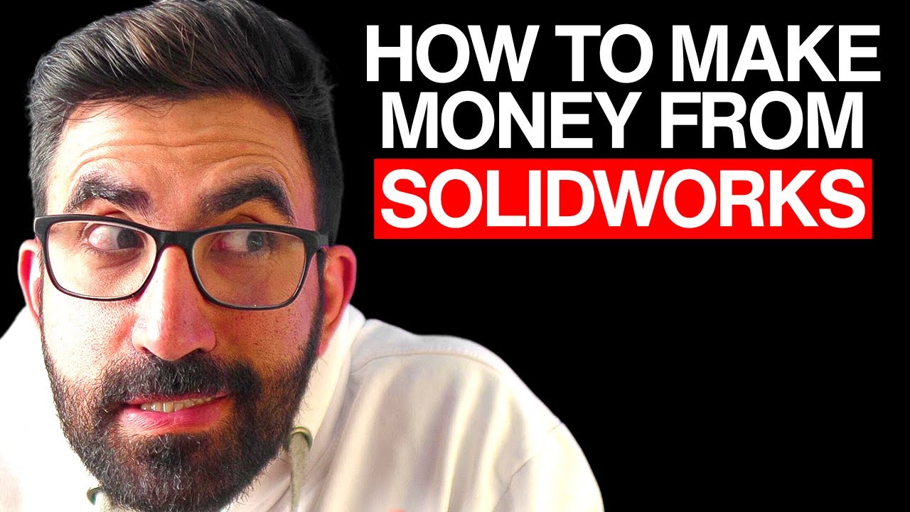 Leveraging SOLIDWORKS to make money