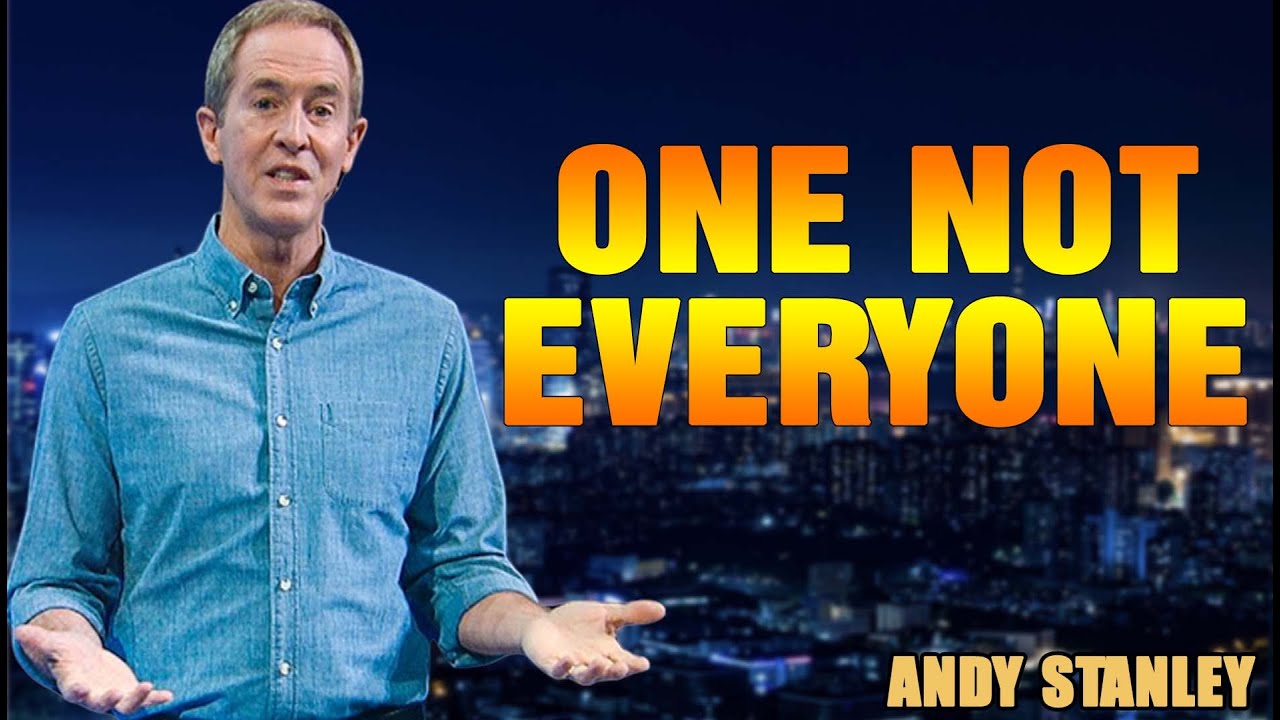 Andy Stanley Sermons 2023 - Episode 24- One Not Everyone