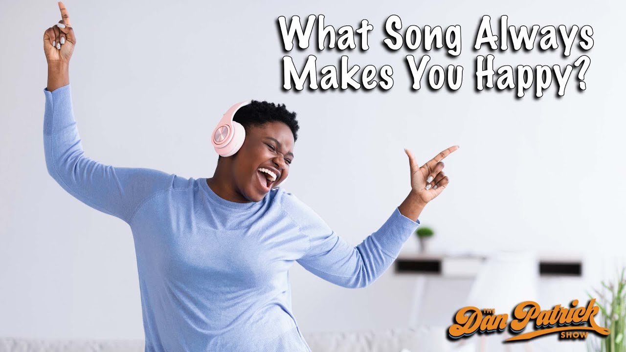 What Song Always Makes You Happy? | 03/09/22