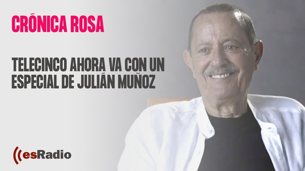 Crónica Rosa: Telecinco ahora va con un especial de Julián Muñoz