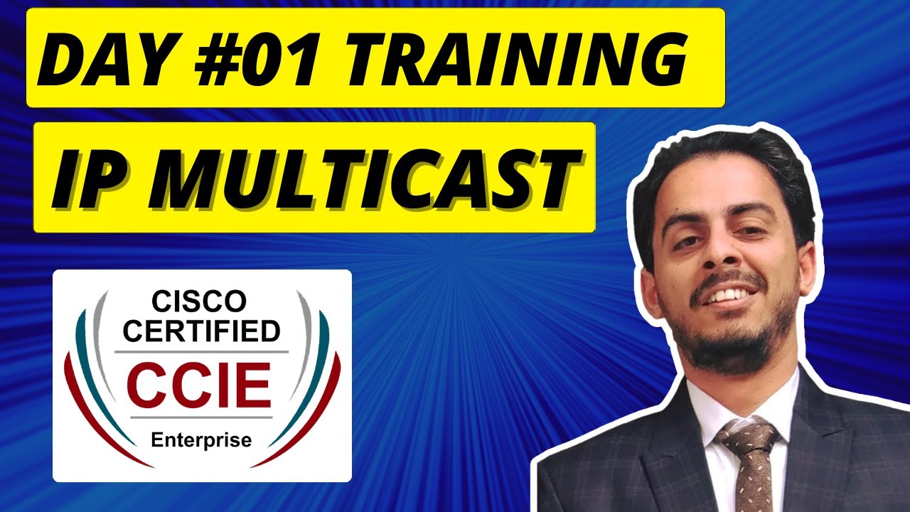 Day 1: IP Multicast Training | IP Multicast Routing | CCNP-CCIE Training