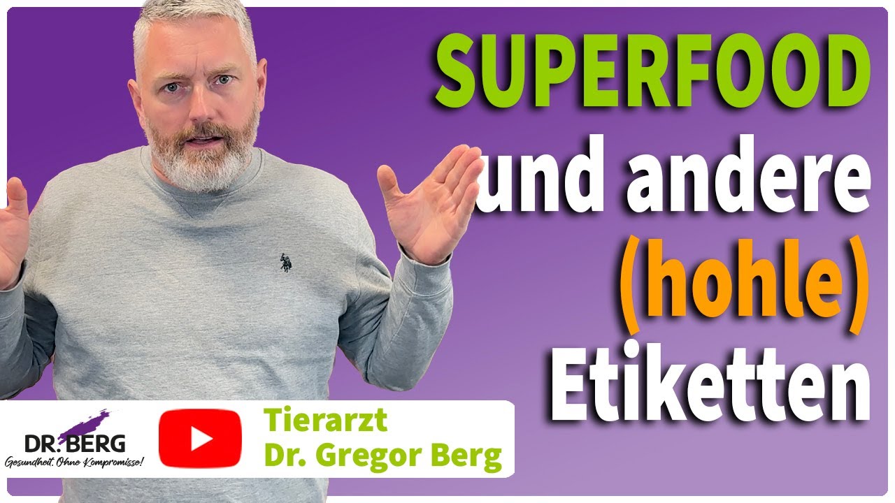 Superfood und andere (hohle) Etiketten I Tierarzt Dr. Gregor Berg