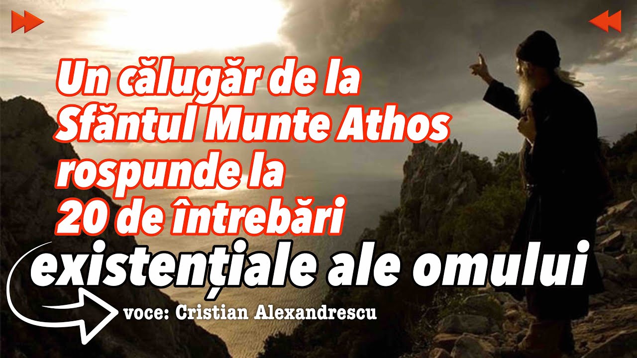Un Calugar De La Sfantul Munte Athos Raspunde La 20 De Intrebari Existentiale Ale Omului