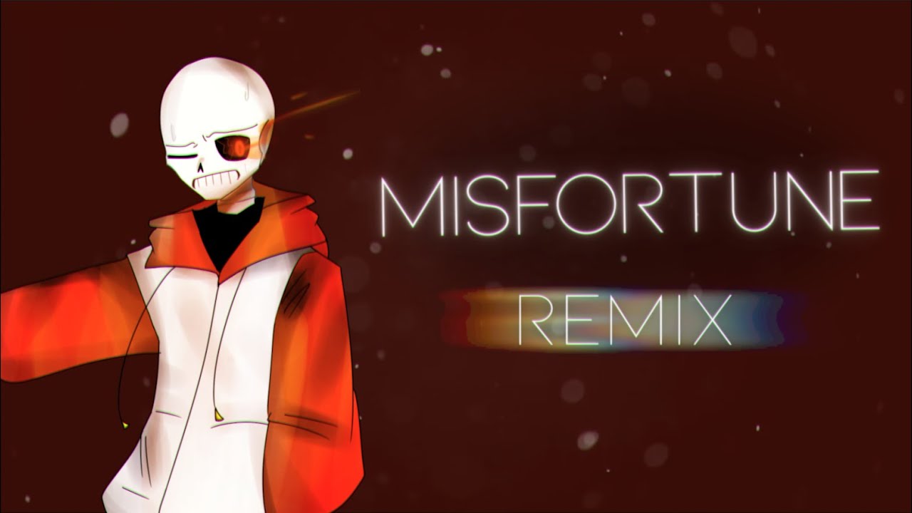 TS UnderSwap - Misfortune Electronic Full Remix [MBS Remix] [UnderTale AU]