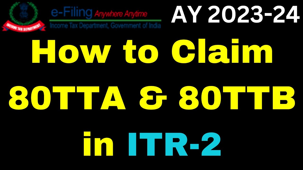 How to claim deduction 80TTA & 80TTB in ITR-2 for AY 2023-24 II #cavedtaya