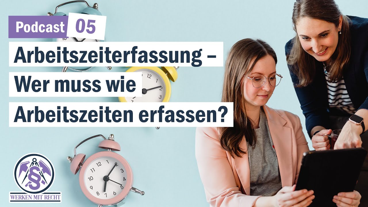 Arbeitszeiterfassung - Wer muss wie Arbeitszeiten erfassen?