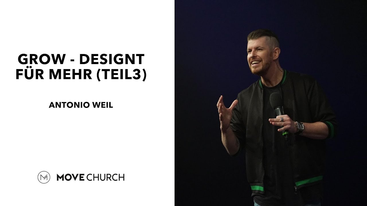 Grow - Designt für mehr (Teil 3) | Antonio Weil | Move Church