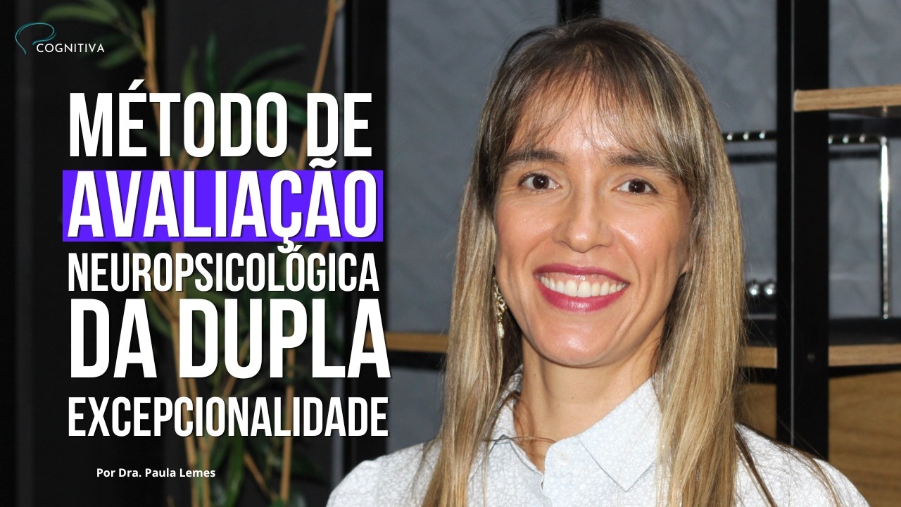 Como a Avalia&ccedil;&atilde;o Neuropsicol&oacute;gica pode contribuir para o diagn&oacute;stico da Dupla Excepcionalidade?