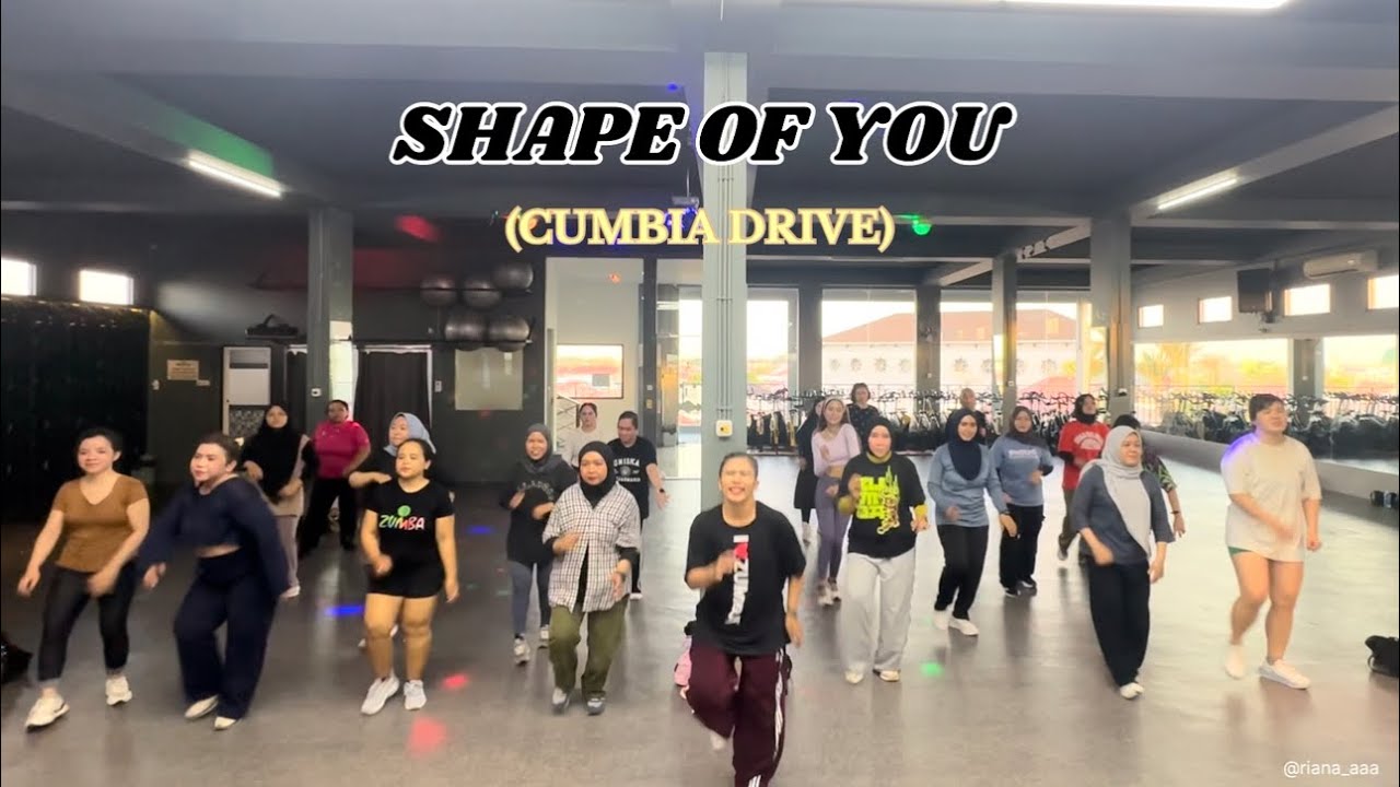 SHAPE OF YOU (ED SHEERAN) /CUMBIA DRIVE/ ZUMBA/ ZIN RIANA