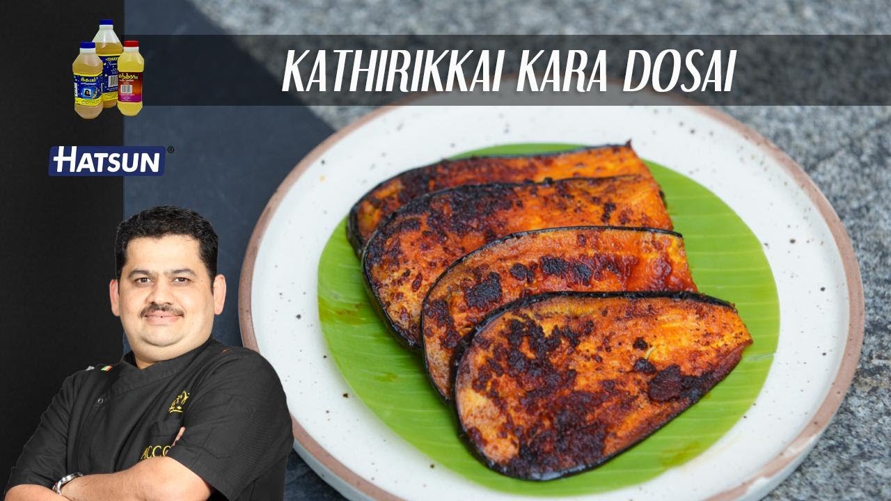 Kathirikkai Kara Dosai | Chef Venkatesh Bhat