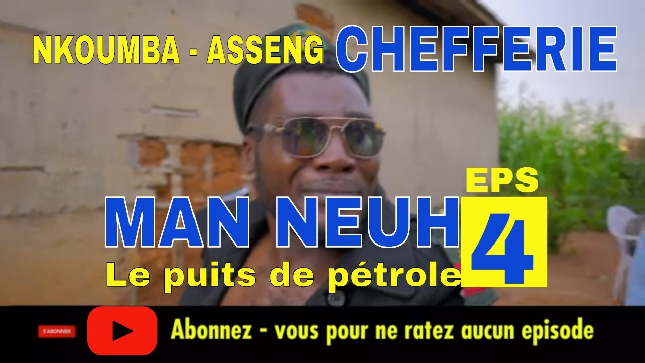 Le puits de pétrole de  | MAN NEUH  | Chefferie de Nkoumba - Asseng😱