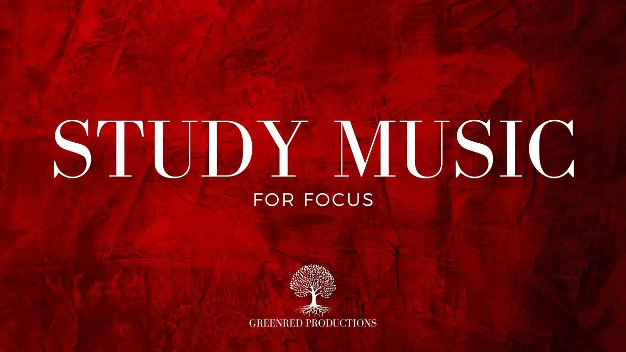 Background Music for Focus and Concentration, Study Music for Work