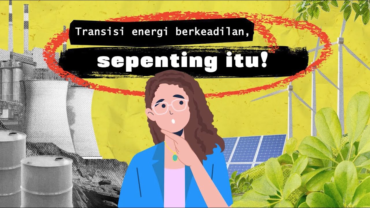 Transisi Energi Berkeadilan. Sepenting itu!