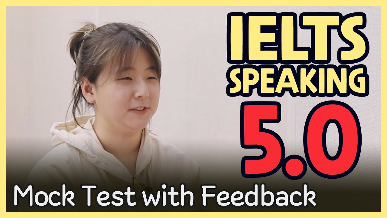 IELTS Speaking Band 5.0 Mock Test with Feedback