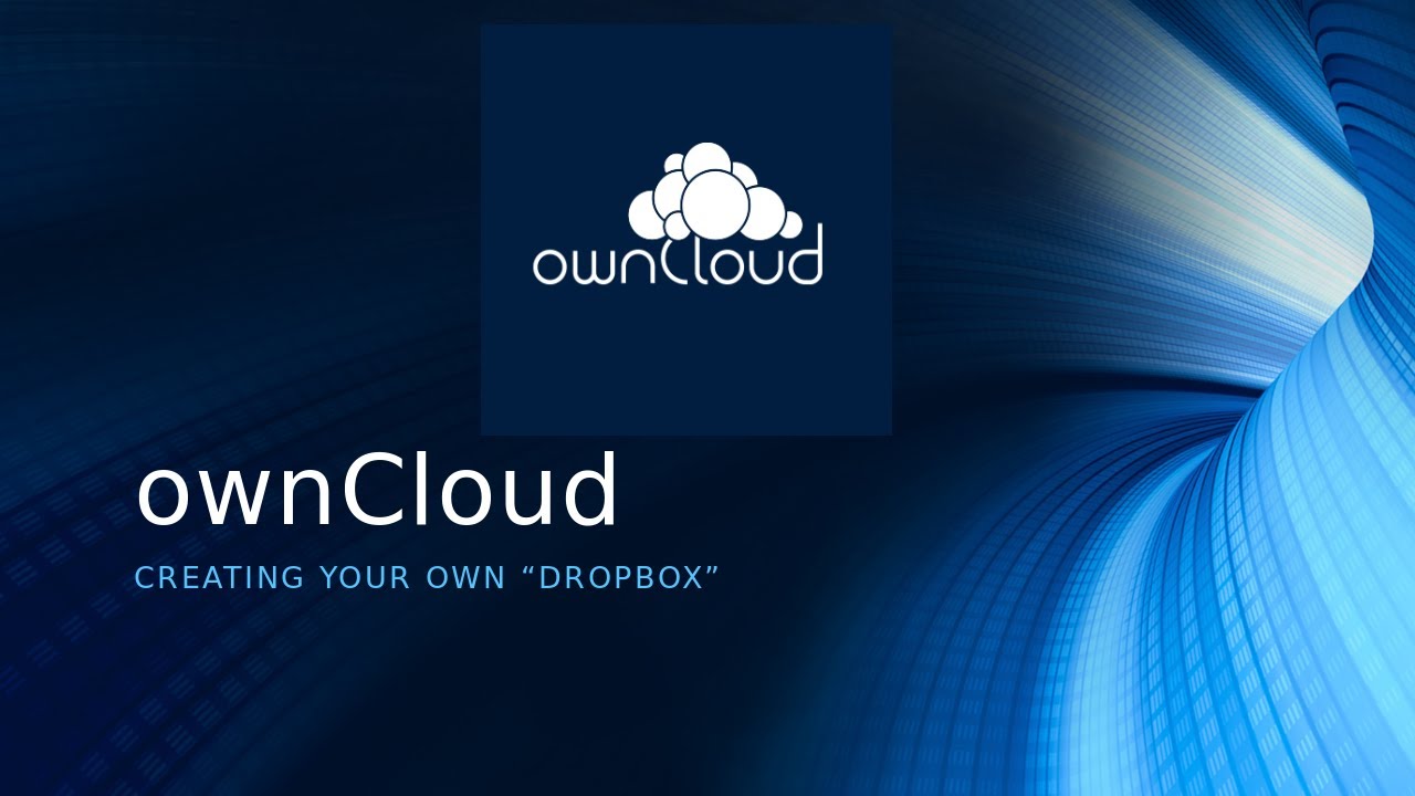 A Look at ownCloud for self hosted Cloud Storage