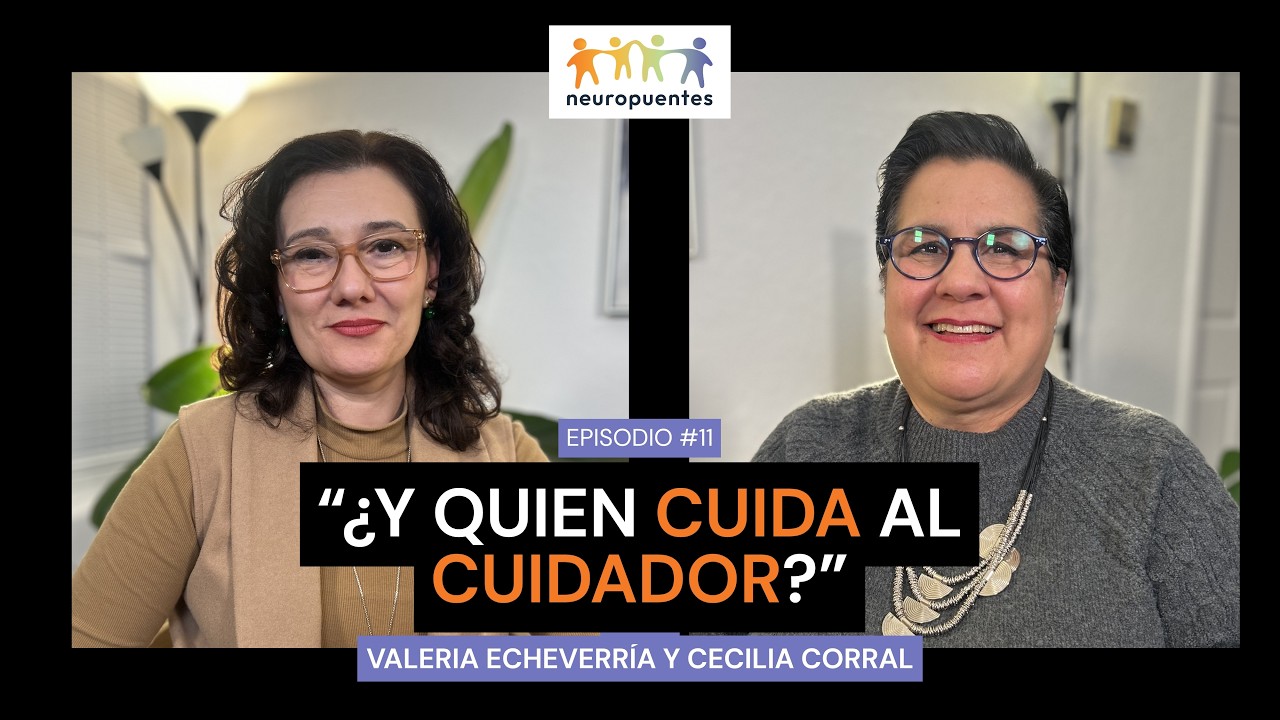 Ep. 11 ¿Quién cuida al cuidador?