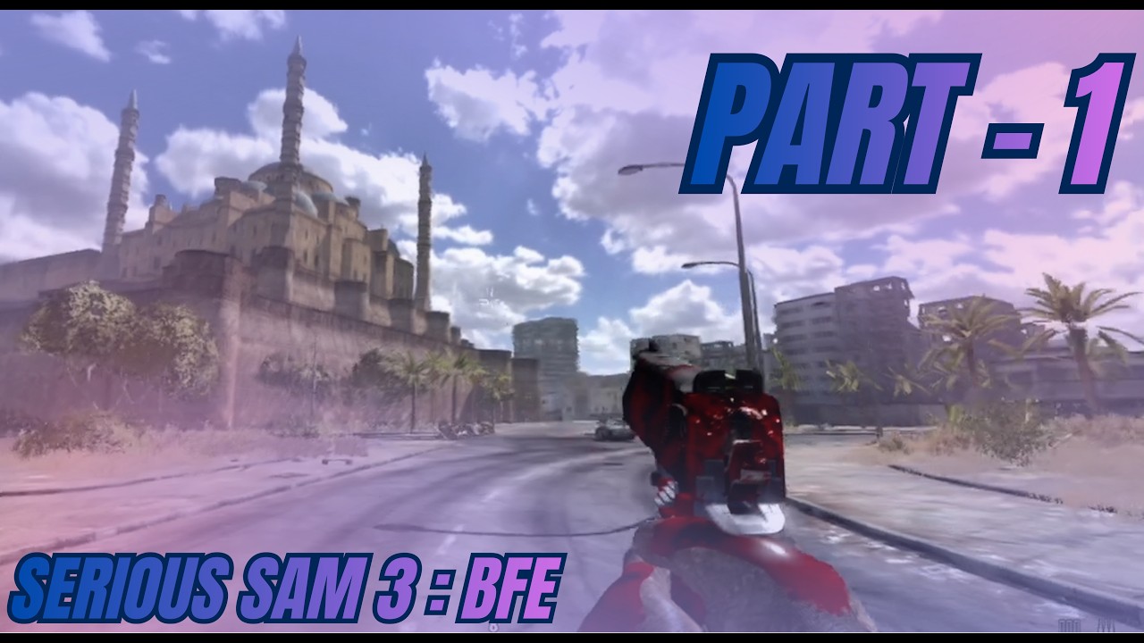 Serious Sam 3: BFE Gameplay Walkthrough Part 1 - Summer in Cairo