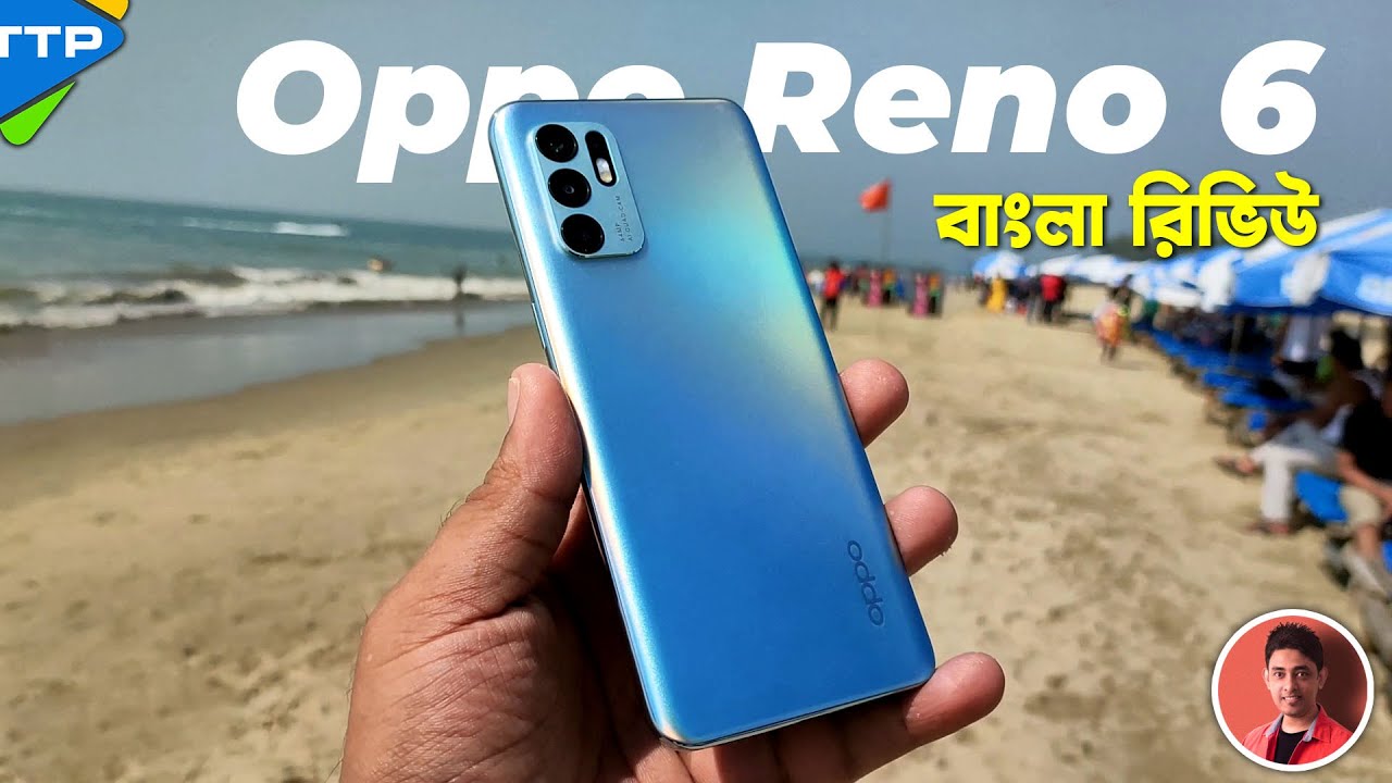 Oppo Reno 6 Full Review in Bangla Featuring TTP Cox's Bazar Tour!