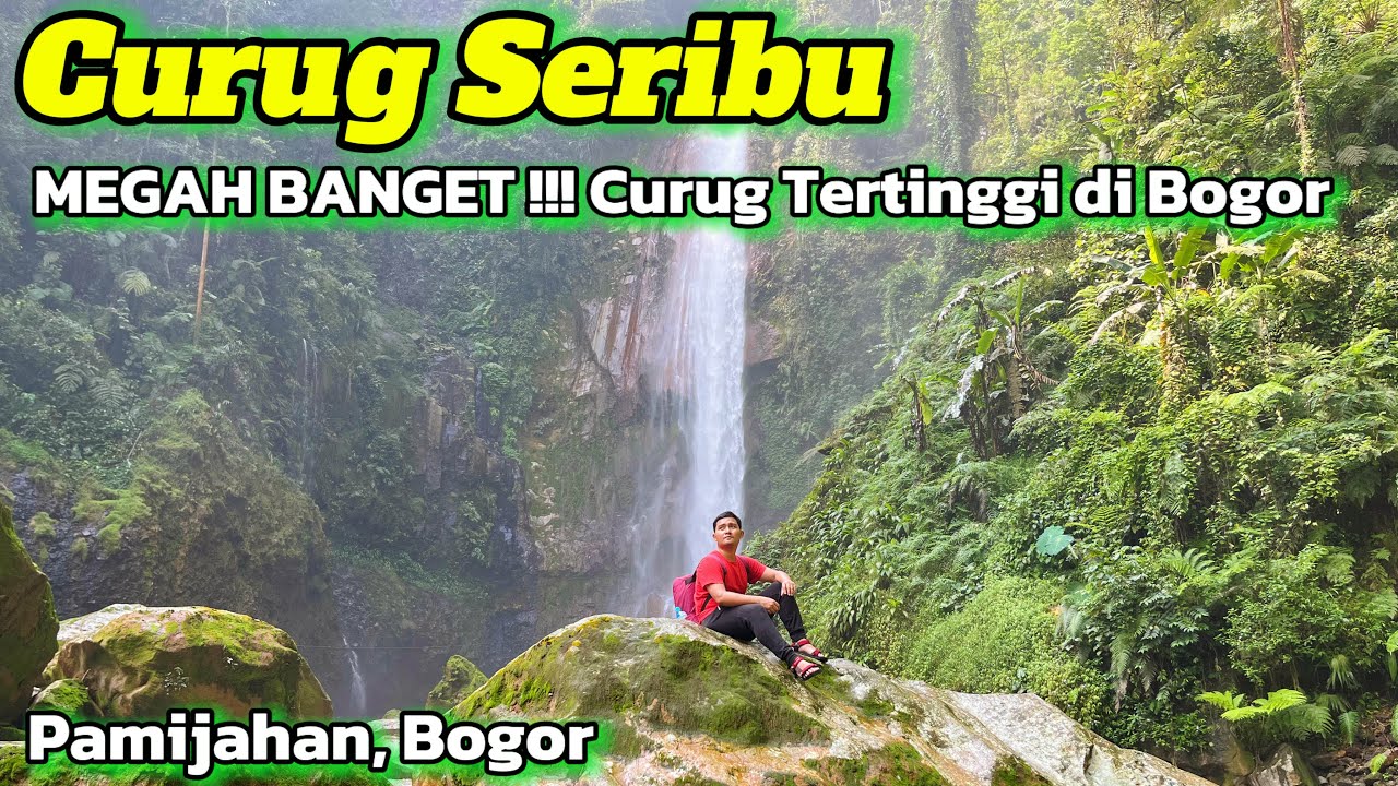Curug Tertinggi !!! Curug Seribu Pamijahan Bogor