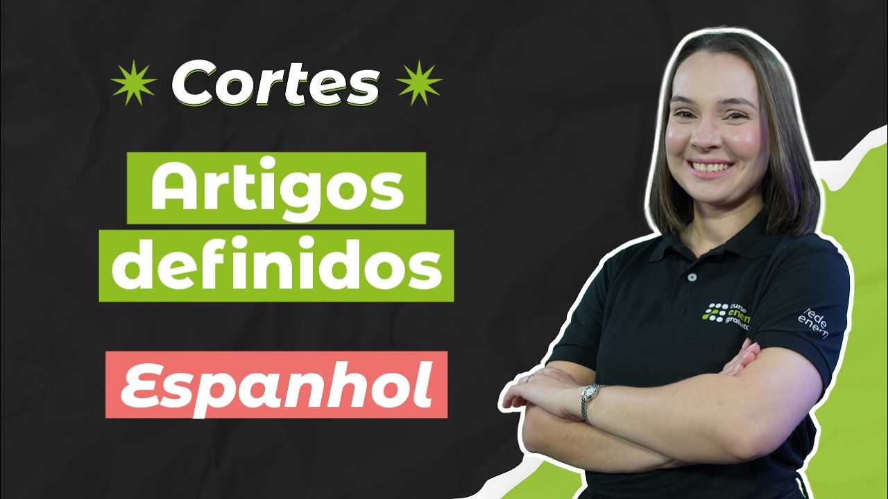 CORTES DOS AULÕES ENEM 2025: Artigos definidos | Espanhol para o Enem | Khadiny Policarpo