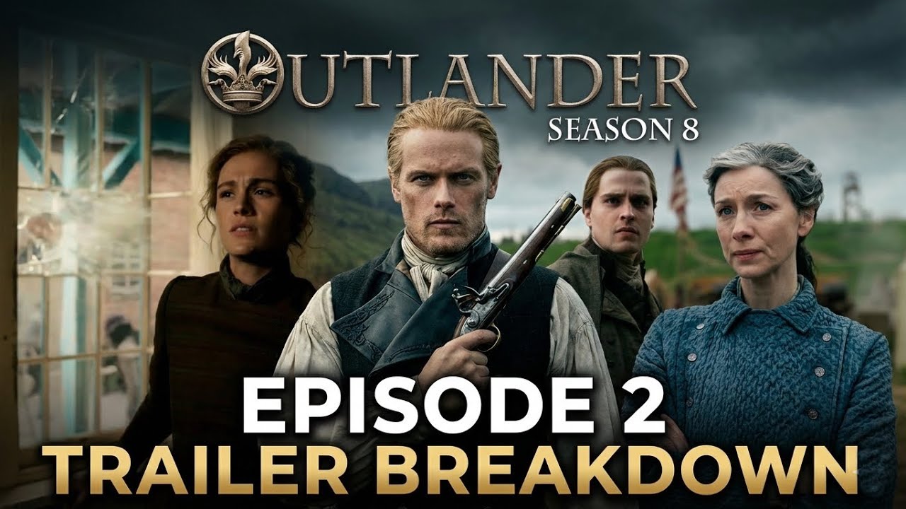 Outlander Season 8 Episode 2 Trailer Breakdown | What to Expect in the Final Season