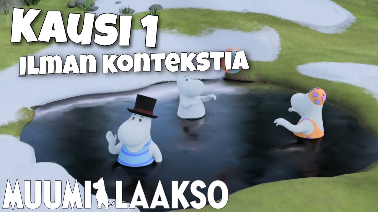 Muumilaakso Kausi 1 Ilman kontekstia osa 1 | SandePeikko