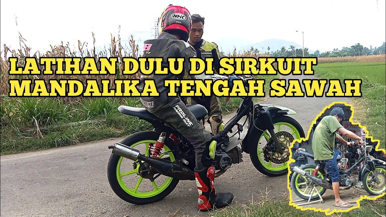 LATIHAN DULU DI SIRKUIT MANDALIKA TENGAH SAWAH 