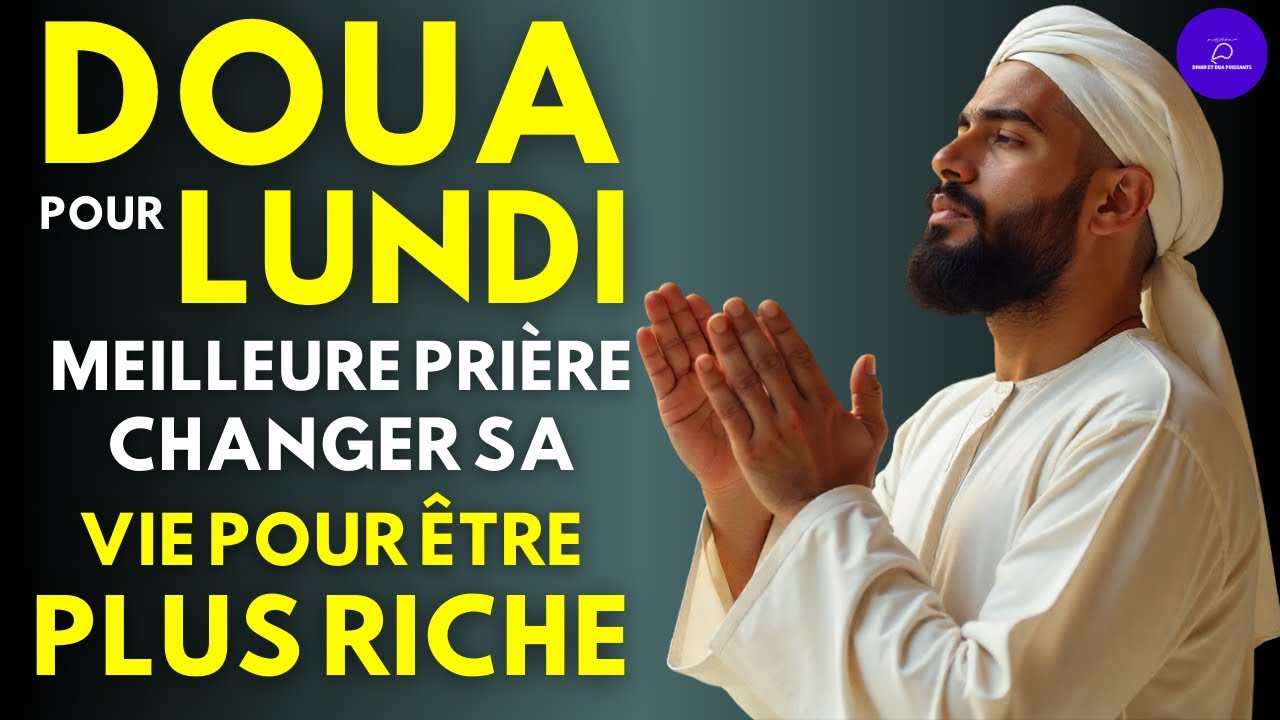 Dua lundi !! - Votre vie va changer et devenir beaucoup plus riche et prospère !!