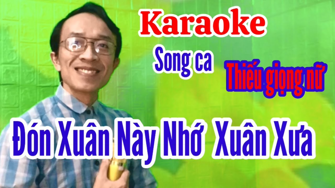 Đ&oacute;n Xu&acirc;n N&agrave;y Nhớ Xu&acirc;n Xưa | karaoke Thiếu giọng nữ | Song ca với Quang Sang