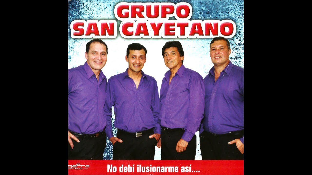 No Debí Ilusionarme Así - Grupo San Cayetano