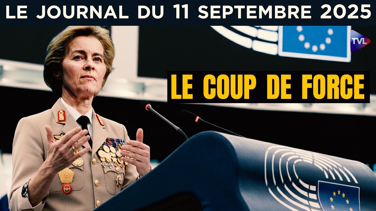 Von der Leyen : le nouveau braquage d&eacute;mocratique - JT du jeudi 11 septembre 2025