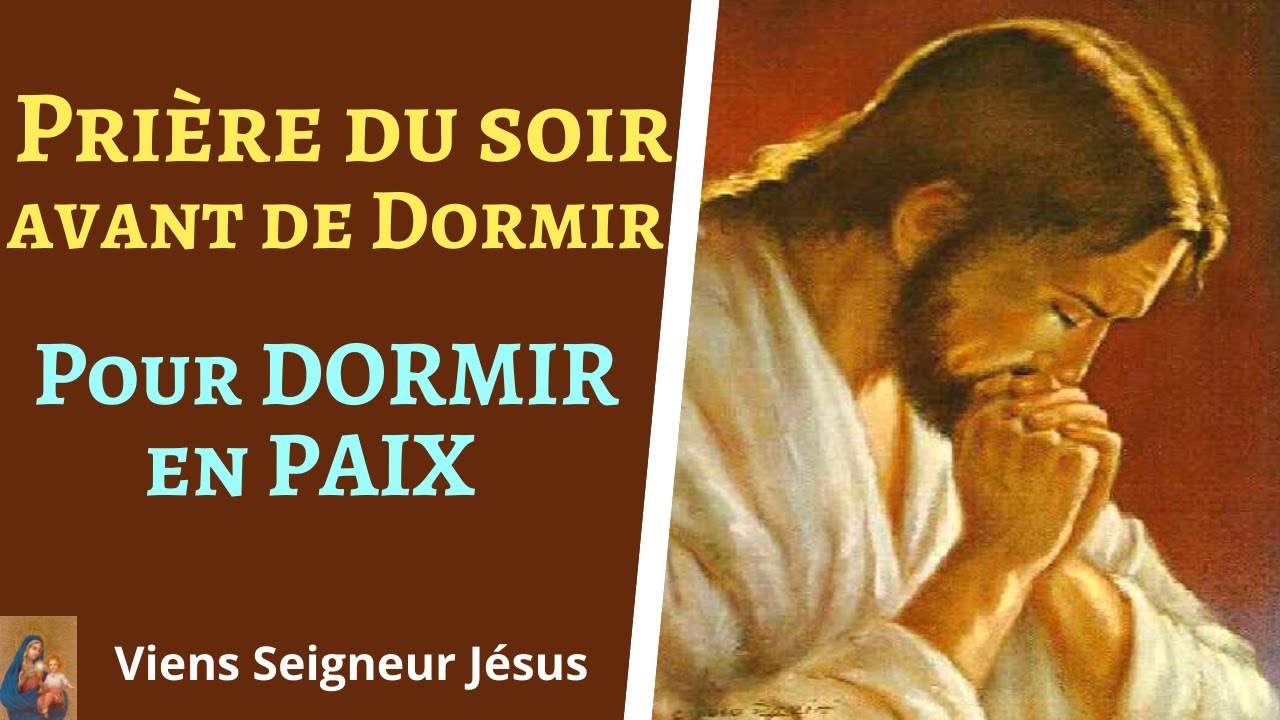 Pri&egrave;re du soir pour dormir en paix - Pri&egrave;re catholique avant de dormir pour une nuit tranquille