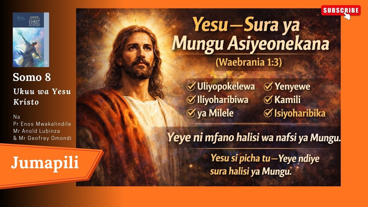 Yesu—Sura ya Mungu Asiyeonekana | 15 February 2026
