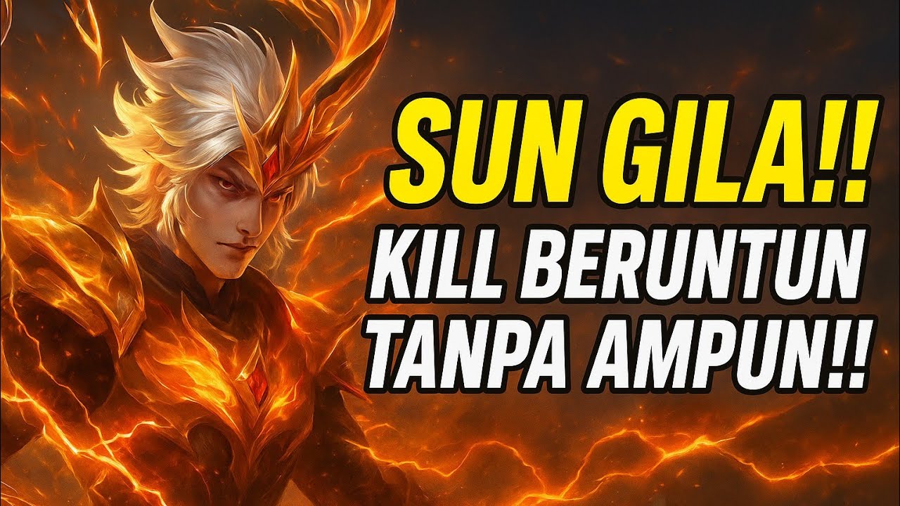 SUN GILA!! KILL BERUNTUN TANPA AMPUN – GAMEPLAY SAVAGE MOBILE LEGENDS