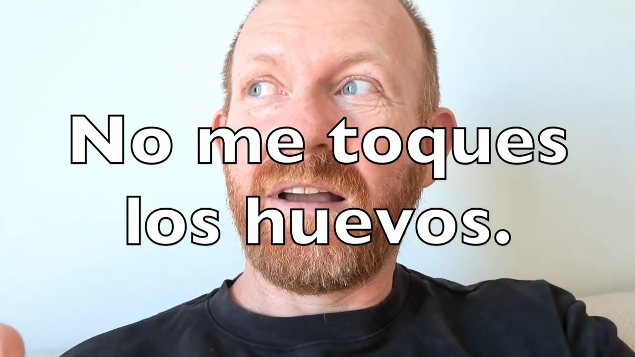 Spanish verb TOCAR... ¡No me toques los huevos!