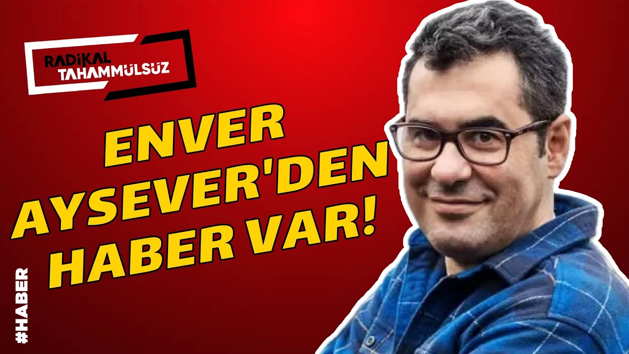 ENVER AYSEVER&rsquo;DEN HABER VAR! Sağlık durumu nasıl?