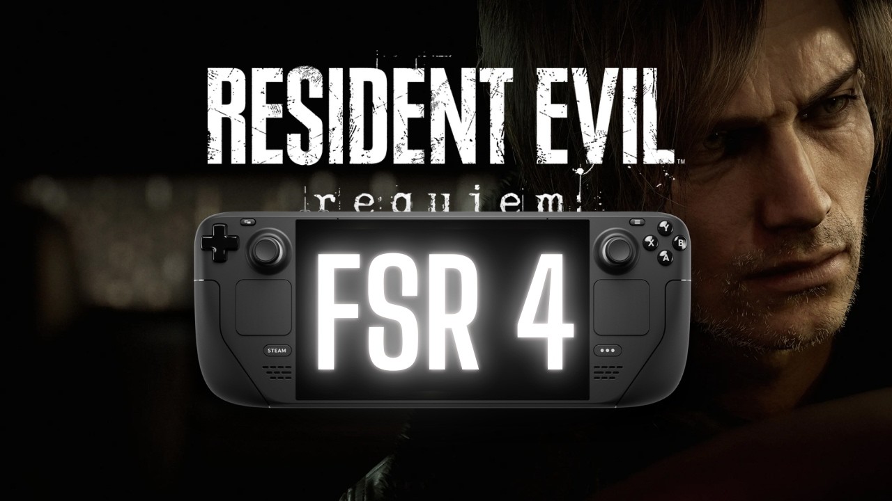 How To Get FSR 4 For Resident Evil Requiem On STEAM DECK