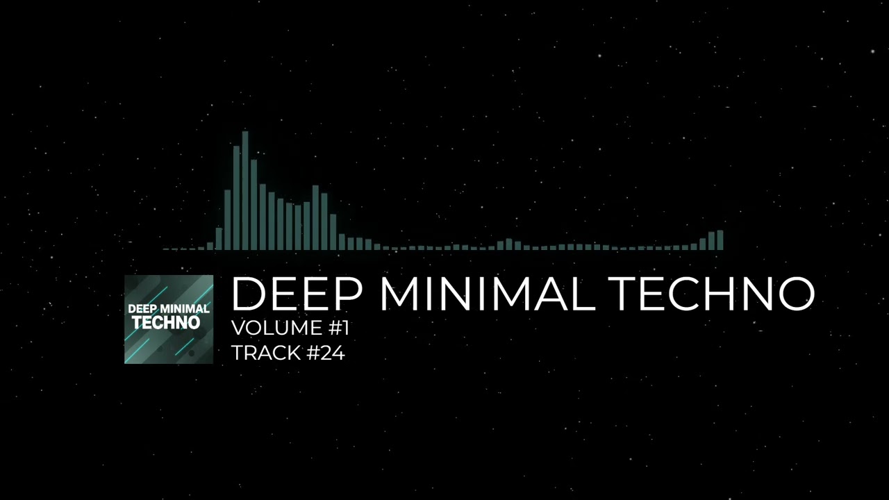 DEEP MINIMAL TECHNO - [VOLUME #1] [TRACK #24]