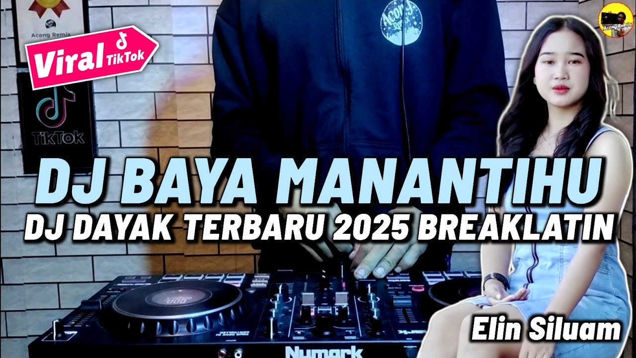 DJ DAYAK TERBARU 2025 - BAYA MANANTIHU ELIN SILUAM REMIX LAGU DAYAK TERBARU 2025 BREAKLATIN