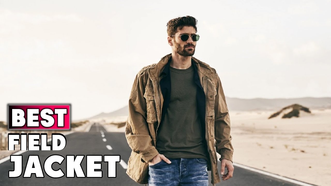 Best Field Jackets in 2025 (Top 10 Picks)