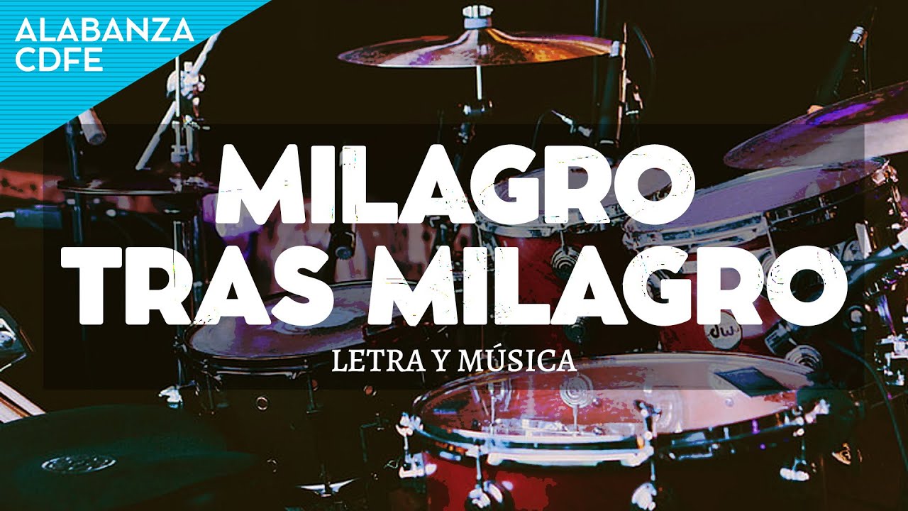 MILAGRO TRAS MILAGRO / Música cristiana